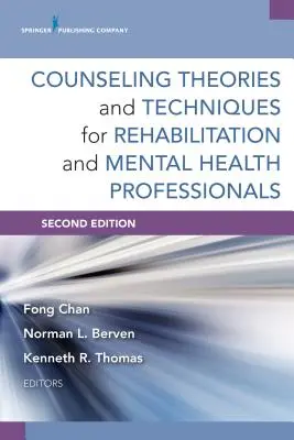 Beratungstheorien und -techniken für Fachleute aus den Bereichen Rehabilitation und psychische Gesundheit - Counseling Theories and Techniques for Rehabilitation and Mental Health Professionals