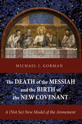 Der Tod des Messias und die Geburt des neuen Bundes - The Death of the Messiah and the Birth of the New Covenant