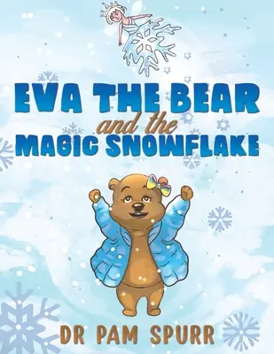 Eva der Bär und die magische Schneeflocke - Eva the Bear and the Magic Snowflake