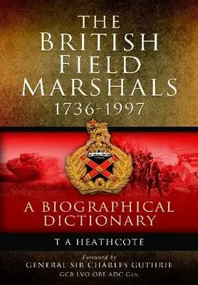 Wörterbuch der Feldmarschälle der britischen Armee - Dictionary of Field Marshals of the British Army
