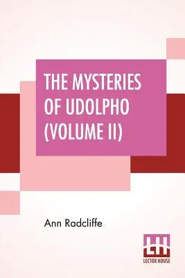 Die Geheimnisse von Udolpho (Band II): Ein Roman, durchsetzt mit einigen Stücken der Poesie - The Mysteries Of Udolpho (Volume II): A Romance Interspersed With Some Pieces Of Poetry