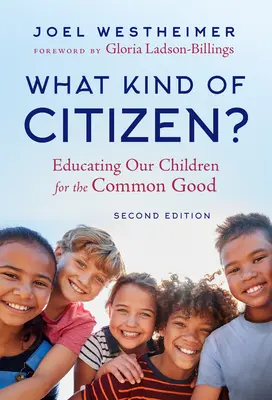 Welche Art von Bürger? Die Erziehung unserer Kinder zum Gemeinwohl - What Kind of Citizen?: Educating Our Children for the Common Good