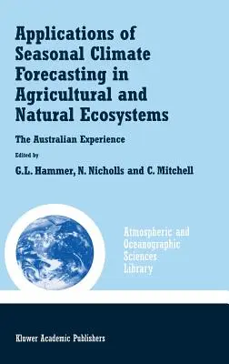 Anwendungen der saisonalen Klimaprognose in landwirtschaftlichen und natürlichen Ökosystemen - Applications of Seasonal Climate Forecasting in Agricultural and Natural Ecosystems