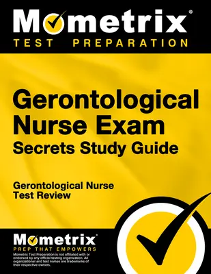 Gerontologische Krankenschwester Exam Secrets Study Guide: Gerontologische Krankenschwester Test Review - Gerontological Nurse Exam Secrets Study Guide: Gerontological Nurse Test Review