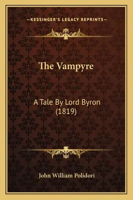 Der Vampir: Eine Erzählung von Lord Byron - The Vampyre: A Tale By Lord Byron