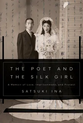 Der Dichter und das Seidenmädchen: Eine Erinnerung an Liebe, Gefangenschaft und Protest - The Poet and the Silk Girl: A Memoir of Love, Imprisonment, and Protest