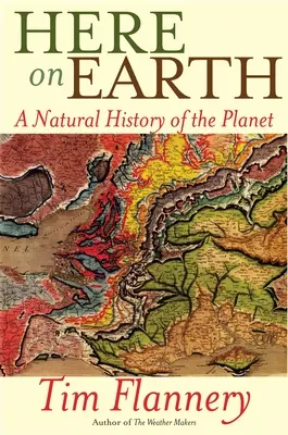 Hier auf der Erde: Eine Naturgeschichte des Planeten - Here on Earth: A Natural History of the Planet