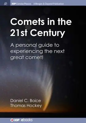 Kometen im 21. Jahrhundert: Ein persönlicher Leitfaden zum Erleben des nächsten großen Kometen! - Comets in the 21st Century: A Personal Guide to Experiencing the Next Great Comet!