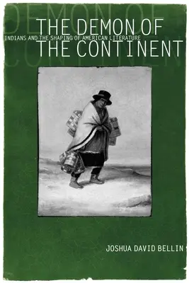 Der Dämon des Kontinents: Indianer und die Formung der amerikanischen Literatur - The Demon of the Continent: Indians and the Shaping of American Literature