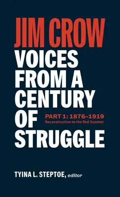 Jim Crow: Stimmen aus einem Jahrhundert des Kampfes Teil Eins (Loa #376): 1876 - 1919: Vom Wiederaufbau bis zum Roten Sommer - Jim Crow: Voices from a Century of Struggle Part One (Loa #376): 1876 - 1919: Reconstruction to the Red Summer