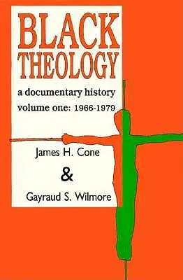 Schwarze Theologie: Eine dokumentarische Geschichte: 1966-1979 - Black Theology: A Documentary History: 1966-1979