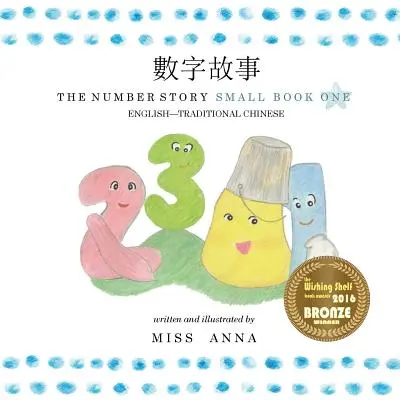 Die Zahlengeschichte 1 數字故事: Small Book One Englisch-Traditionelles Chinesisch - The Number Story 1 數字故事: Small Book One English-Traditional Chinese