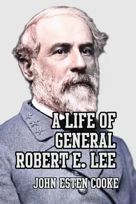 Ein Leben von General Robert E. Lee - A Life of General Robert E. Lee