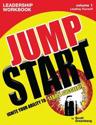 Das Jump Start Leadership Workbook Band 1: Sich selbst führen - The Jump Start Leadership Workbook Volume 1: Leading Yourself