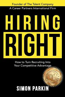 Richtig einstellen: Wie Sie das Recruiting zu Ihrem Wettbewerbsvorteil machen - Hiring Right: How to Turn Recruiting Into Your Competitive Advantage