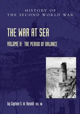 Der Krieg zur See 1939-45: Band II Die Zeit des Gleichgewichts - The War at Sea 1939-45: Volume II The Period of Balance