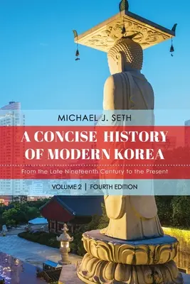 Eine kompakte Geschichte des modernen Korea: Vom späten neunzehnten Jahrhundert bis zur Gegenwart - A Concise History of Modern Korea: From the Late Nineteenth Century to the Present