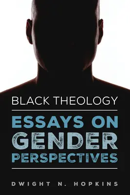 Schwarze Theologie - Essays zu Gender-Perspektiven - Black Theology-Essays on Gender Perspectives