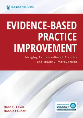 Verbesserung der evidenzbasierten Praxis: Verschmelzung von evidenzbasierter Praxis und Qualitätsverbesserung - Evidence-Based Practice Improvement: Merging Evidence-Based Practice and Quality Improvement