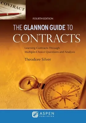 Glannon Guide to Contracts: Learning Contracts Through Multiple-Choice Questions and Analysis - Glannon Guide to Contracts: Learning Contracts Through Multiple- Choice Questions and Analysis