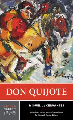 Don Quijote: Eine kritische Norton-Ausgabe - Don Quijote: A Norton Critical Edition