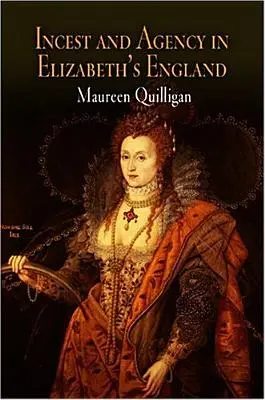 Inzest und Macht in Elisabeths England - Incest and Agency in Elizabeth's England