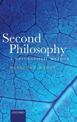 Zweite Philosophie: Eine naturalistische Methode - Second Philosophy: A Naturalistic Method