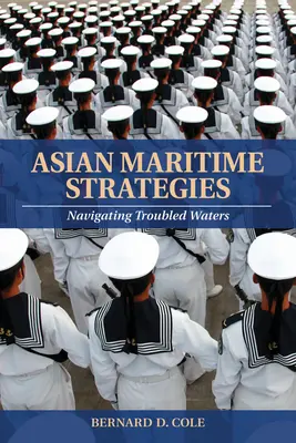 Asiatische maritime Strategien: Navigieren in unruhigen Gewässern - Asian Maritime Strategies: Navigating Troubled Waters