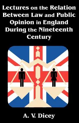 Vorlesungen über das Verhältnis zwischen Recht und öffentlicher Meinung in England während des neunzehnten Jahrhunderts - Lectures on the Relation Between Law and Public Opinion in England During the Nineteenth Century