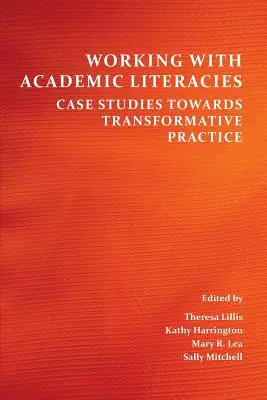 Arbeiten mit akademischen Literaturen: Fallstudien für eine transformative Praxis - Working with Academic Literacies: Case Studies Towards Transformative Practice