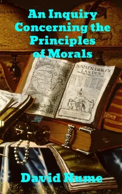 Eine Untersuchung über die Grundsätze der Sittenlehre (Enquiry Concerning the Principles of Morals) - An Enquiry Concerning the Principles of Morals