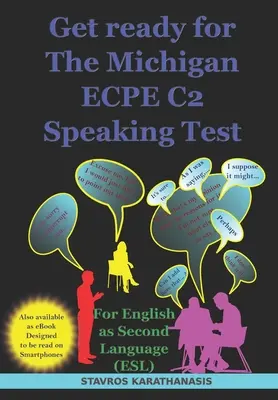 Machen Sie sich bereit für den Michigan ECPE C2 Speaking Test: Für Englisch als Zweitsprache - Get ready for The Michigan ECPE C2 Speaking Test: For English as Second Language