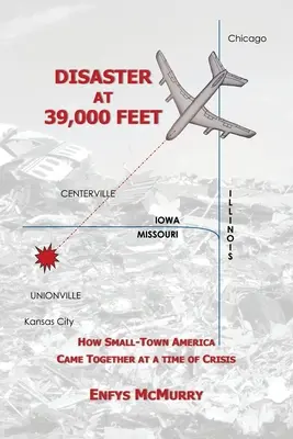 Katastrophe in 39.000 Fuß Höhe: Wie das kleinstädtische Amerika in der Krise zusammenfand - Disaster at 39,000 Feet: How Small-Town America Came Together at a Time of Crisis