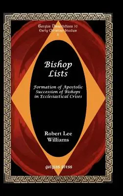 Bischofslisten: Bildung der apostolischen Sukzession von Bischöfen in kirchlichen Krisensituationen - Bishop Lists: Formation of Apostolic Succession of Bishops in Ecclesiastical Crises