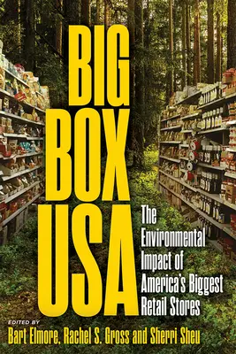 Big Box USA: Die Umweltauswirkungen von Amerikas größten Einzelhandelsgeschäften - Big Box USA: The Environmental Impact of America's Biggest Retail Stores