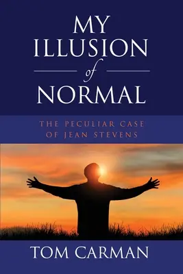 Meine Illusion von Normalität: Der eigentümliche Fall Jean Stevens - My Illusion of Normal: The Peculiar Case of Jean Stevens