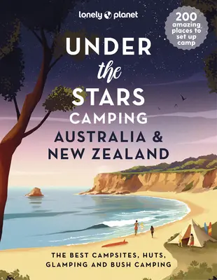 Lonely Planet Under the Stars Camping Australien und Neuseeland 1 - Lonely Planet Under the Stars Camping Australia and New Zealand 1