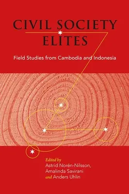 Eliten der Zivilgesellschaft: Feldstudien aus Kambodscha und Indonesien - Civil Society Elites: Field Studies from Cambodia and Indonesia