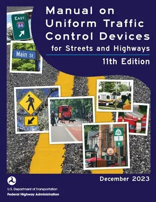 Handbuch für einheitliche Verkehrsregelungseinrichtungen (MUTCD 2023) 11. Auflage - Manual on Uniform Traffic Control Devices (MUTCD 2023) 11th edition