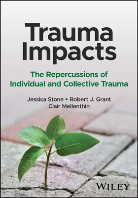 Trauma-Auswirkungen: Die Auswirkungen von individuellen und kollektiven Traumata - Trauma Impacts: The Repercussions of Individual and Collective Trauma