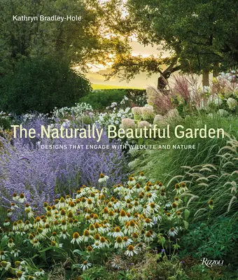 Der natürlich schöne Garten: Entwürfe, die Wildtiere und Natur mit einbeziehen - The Naturally Beautiful Garden: Designs That Engage with Wildlife and Nature