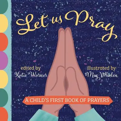 Lasst uns beten: Das erste Gebetsbuch eines Kindes - Let Us Pray: A Child's First Book of Prayers