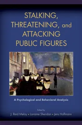 Stalking, Bedrohung und Angriffe auf Persönlichkeiten des öffentlichen Lebens: Eine psychologische und verhaltenswissenschaftliche Analyse - Stalking, Threatening, and Attacking Public Figures: A Psychological and Behavioral Analysis