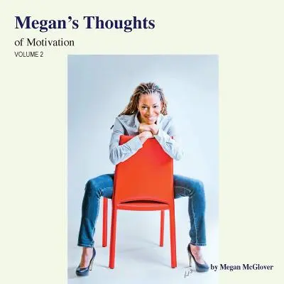 Megans Gedanken zur Motivation - Band 2 - Megan's Thoughts of Motivation - Volume 2