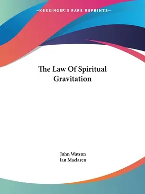 Das Gesetz der geistigen Gravitation - The Law Of Spiritual Gravitation