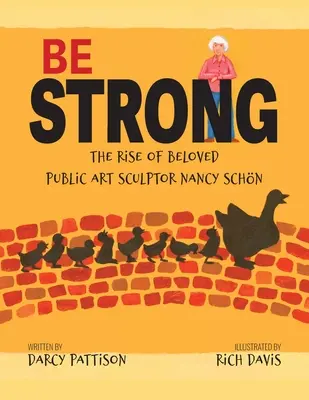 Sei stark: Der Aufstieg der beliebten Bildhauerin Nancy Schon - Be Strong: The Rise of Beloved Public Art Sculptor, Nancy Schon