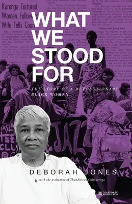 Wofür wir gestanden haben: Die Geschichte einer revolutionären schwarzen Frau - What We Stood For: The Story of a Revolutionary Black Woman