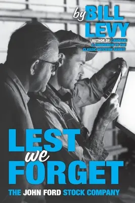 Damit wir nichts vergessen: Die John Ford Stock Company - Lest We Forget: The John Ford Stock Company