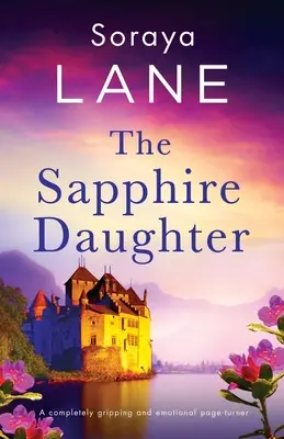 Die Saphir-Tochter: Ein absolut fesselnder und emotionaler Pageturner - The Sapphire Daughter: A completely gripping and emotional page-turner