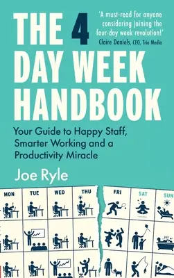 Das Handbuch zur 4-Tage-Woche: Ihr Leitfaden für glückliche Mitarbeiter, klügeres Arbeiten und ein Produktivitätswunder - The 4 Day Week Handbook: Your Guide to Happy Staff, Smarter Working and a Productivity Miracle